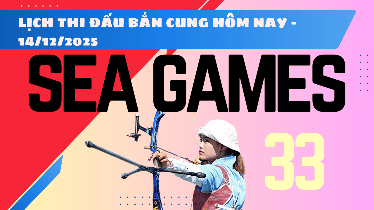 Lịch thi đấu bắn cung SEA Games 33 2025 ngày 14 12 2025
