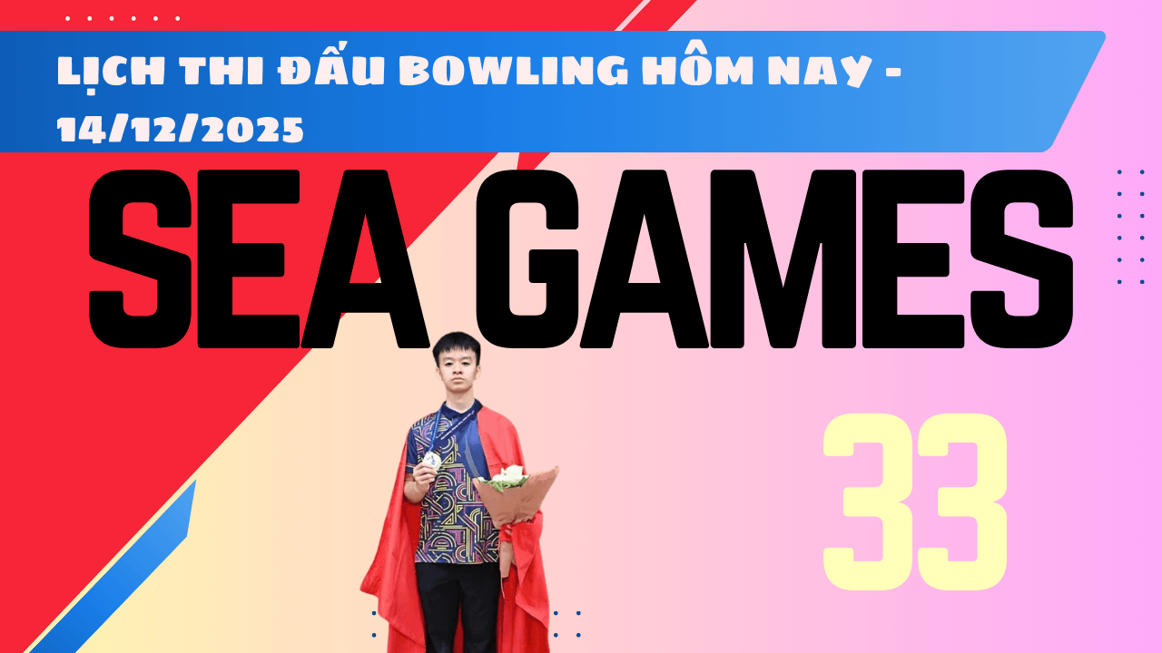 Lịch thi đấu bowling SEA Games 33 2025 hôm nay 14 12 2025