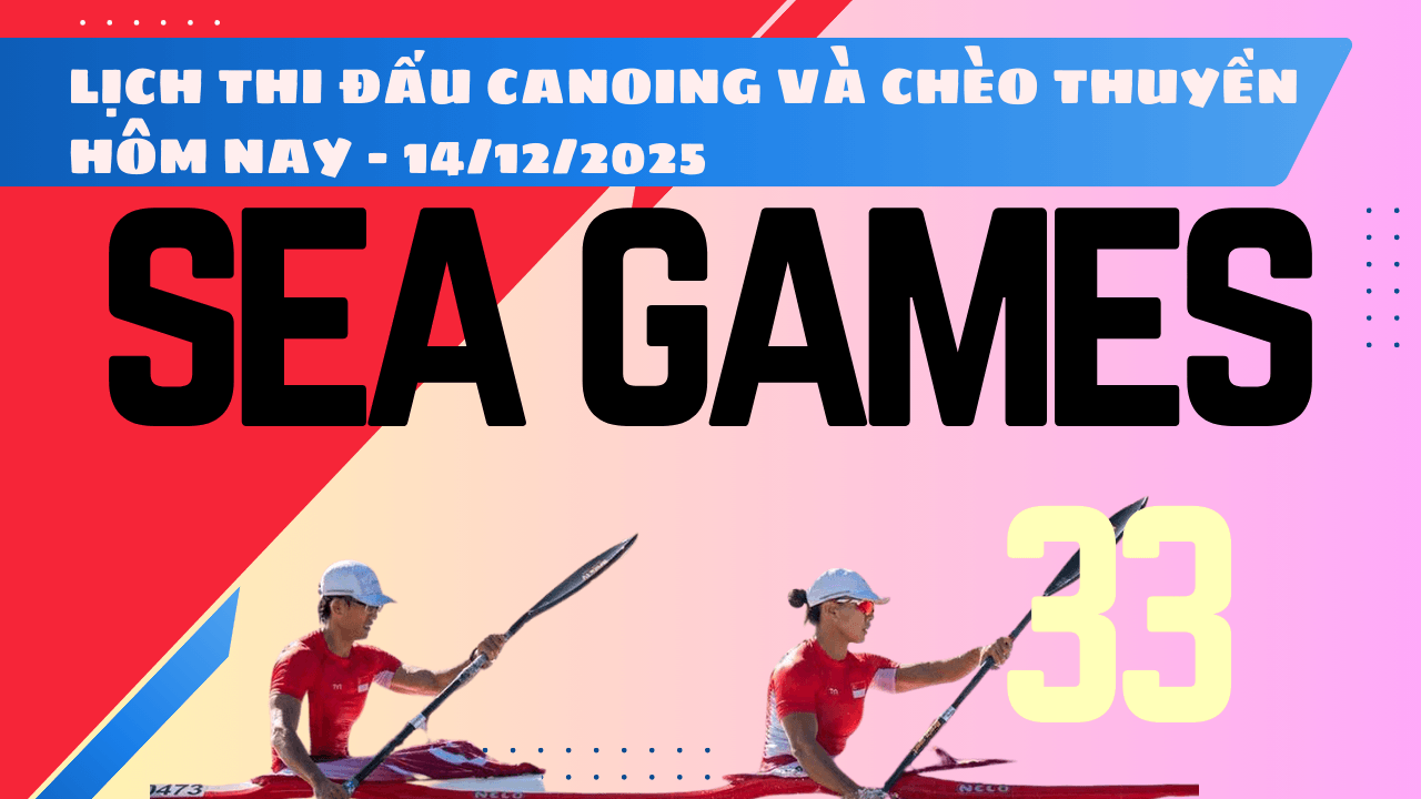 Lịch thi đấu đua thuyền SEA Games 33 2025 hôm nay 14 12 2025