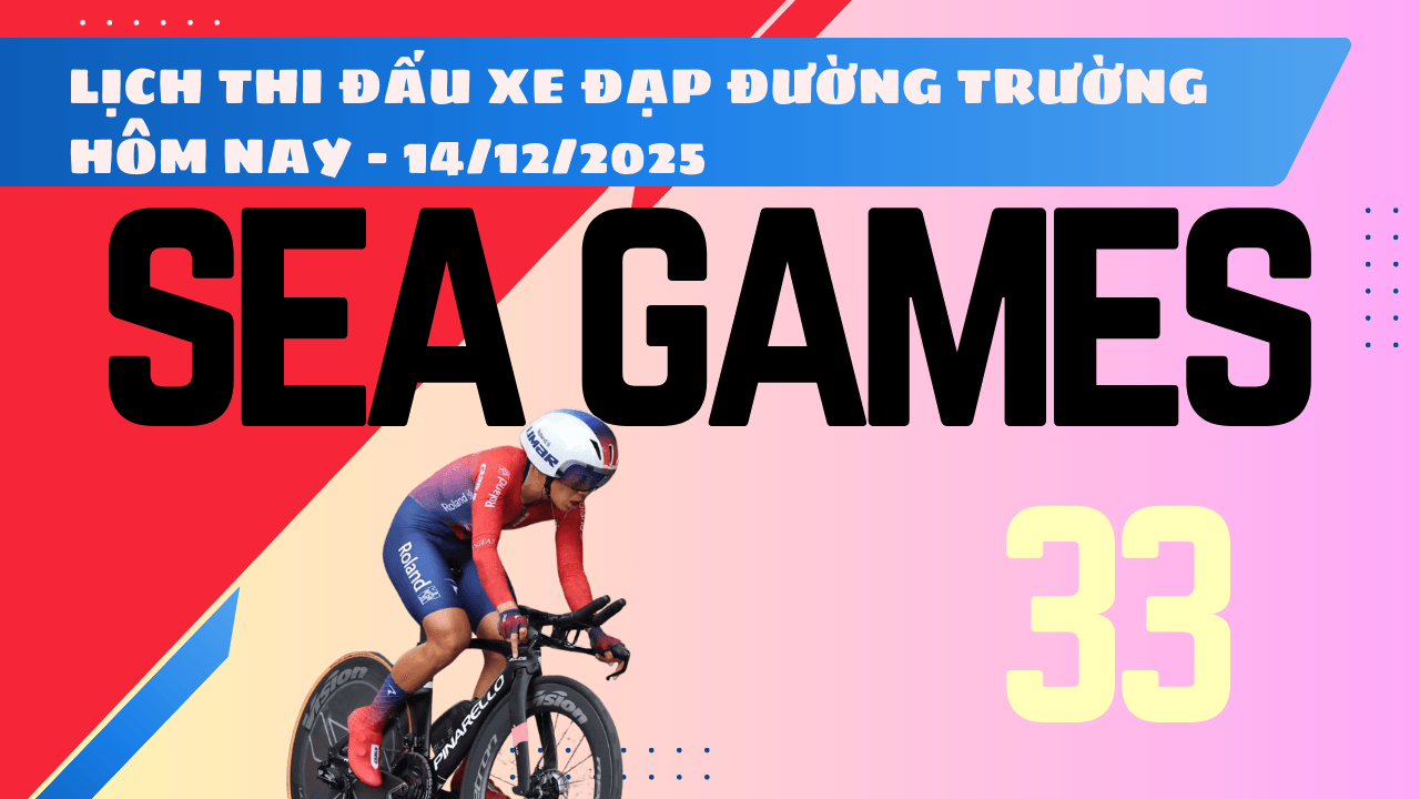 Lịch thi đấu xe đạp đường trường SEA Games 33 2025 ngày 14 12 2025