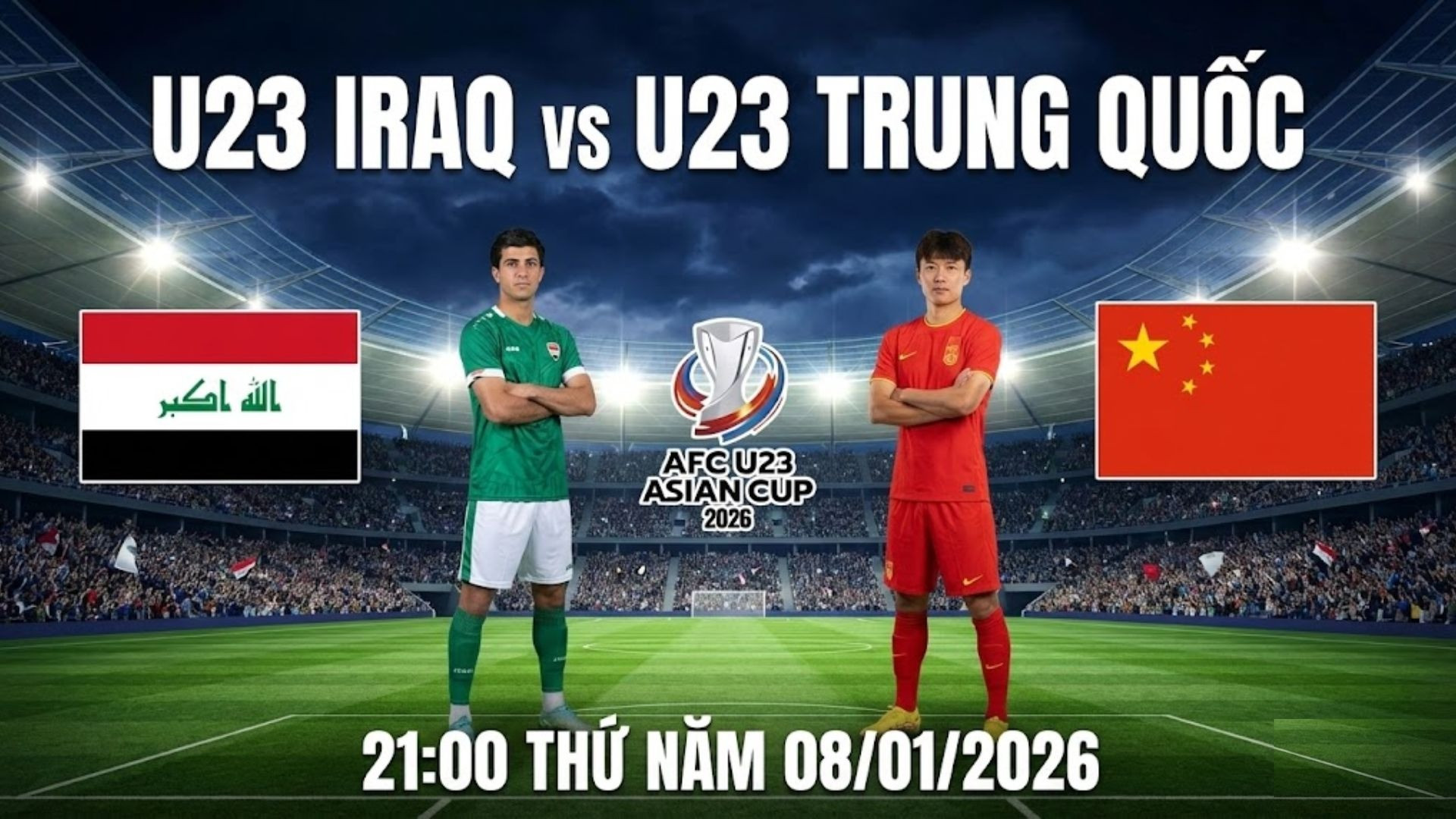 VTV, TV360 trực tiếp U23 Iraq vs Trung Quốc ngày 8 1 2026
