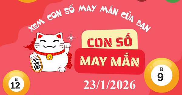 Con số may mắn ngày 23/1 cho 12 con giáp và cung hoàng đạo