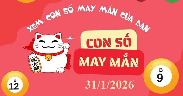 Bảng con số may mắn ngày 31/1 cho 12 con giáp và cung hoàng đạo