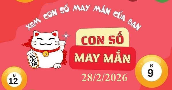 Bảng tra cứu con số may mắn theo 12 con giáp ngày 28/2