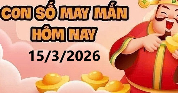 Con số may mắn hôm nay 15/3