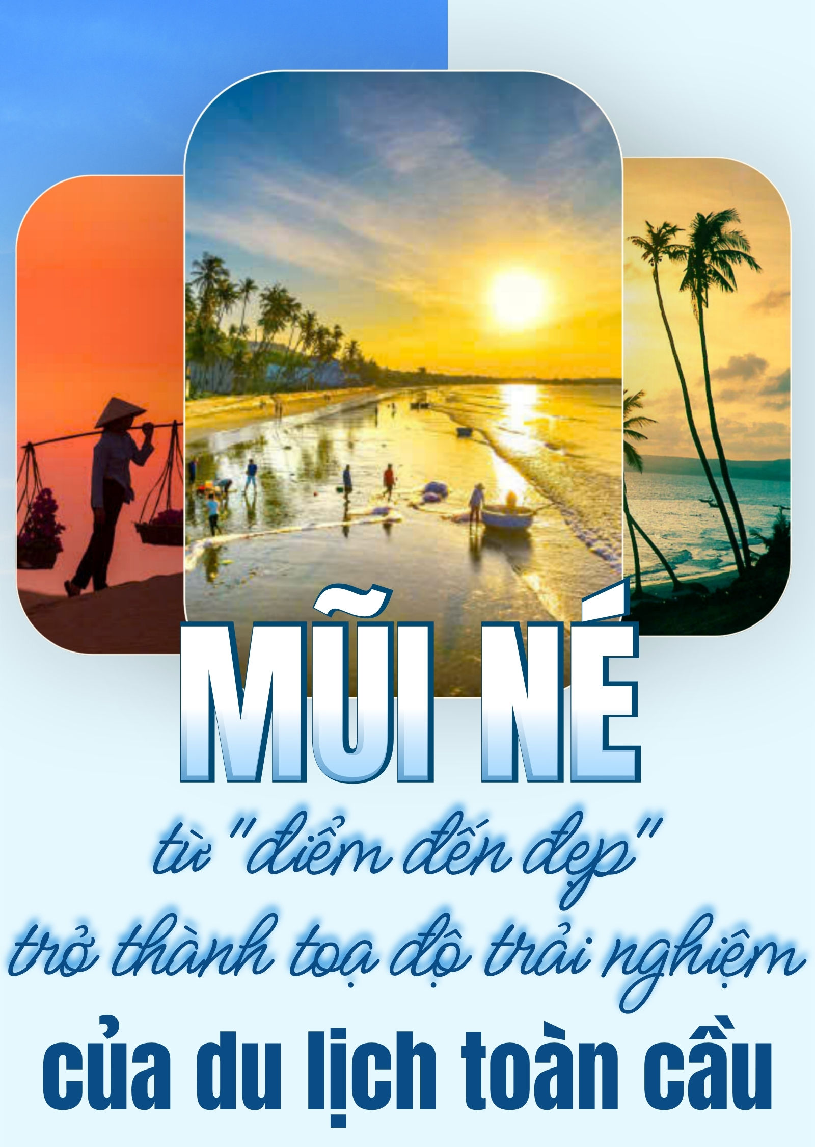 Mũi Né từ "điểm đến đẹp" trở thành toạ độ trải nghiệm của du lịch toàn cầu