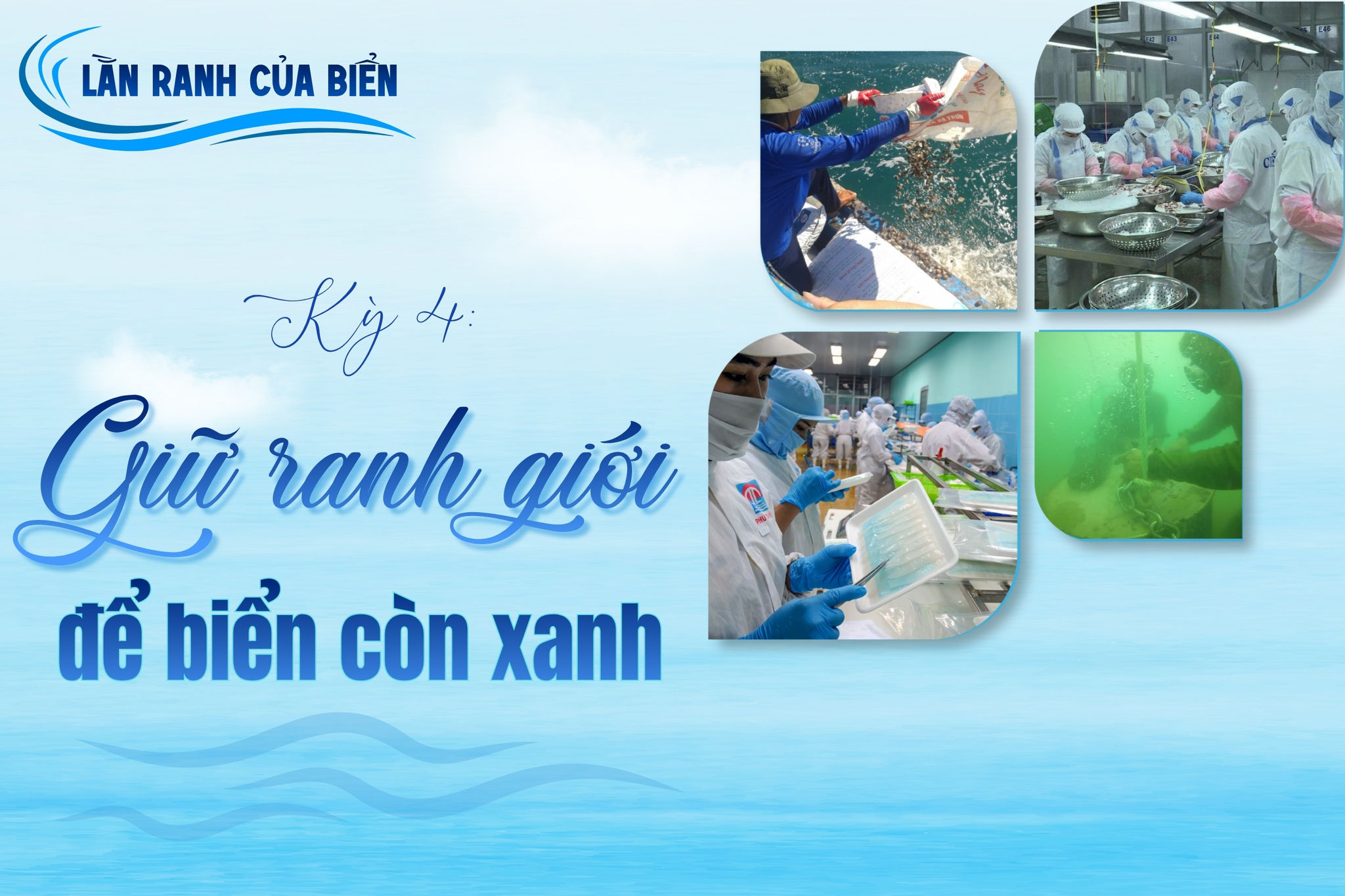 Kỳ 4: Giữ ranh giới để biển còn xanh