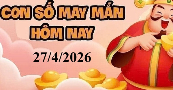 Bảng tra cứu con số may mắn ngày 27/4 cho 12 con giáp và cung hoàng đạo