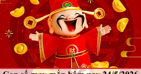 Con số may mắn hôm nay 24/5 cho 12 con giáp và cung hoàng đạo