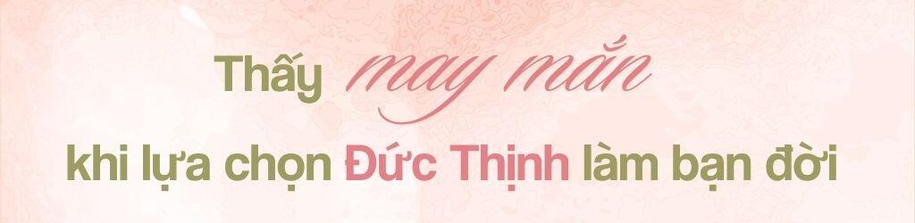 Cặp đôi Thanh Thúy - Đức Thịnh luôn đồng hành trong cả sự nghiệp và cuộc sống