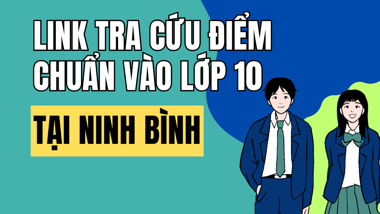 Link tra cứu điểm chuẩn vào 10 năm 2026-2027 tại Ninh Bình 