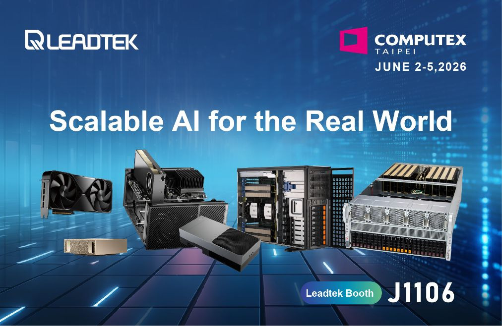 Leadtek tại Computex 2026: Giải mã hệ sinh thái AI từ kiến trúc Blackwell đến phần mềm AIDMS 2.0