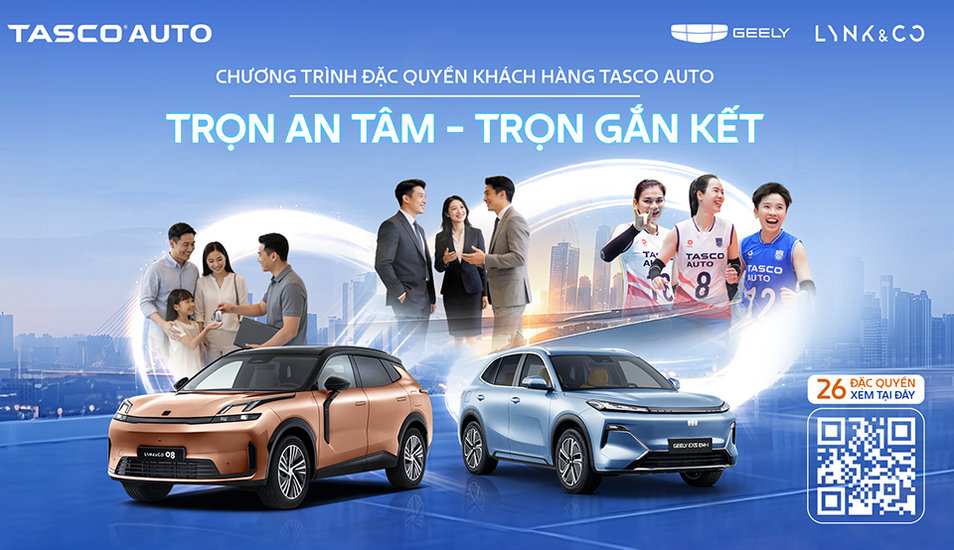 Chương trình đặc quyền Trọn an tâm Trọn gắn kết của Tasco Auto cho Geely và Lynk & Co