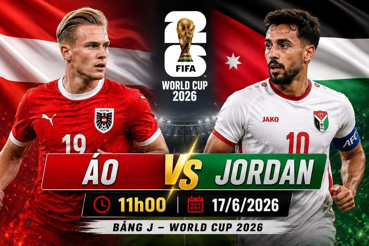 Nhận định thắng thua Áo vs Jordan: Alaba giải mã ẩn số World Cup lần đầu 