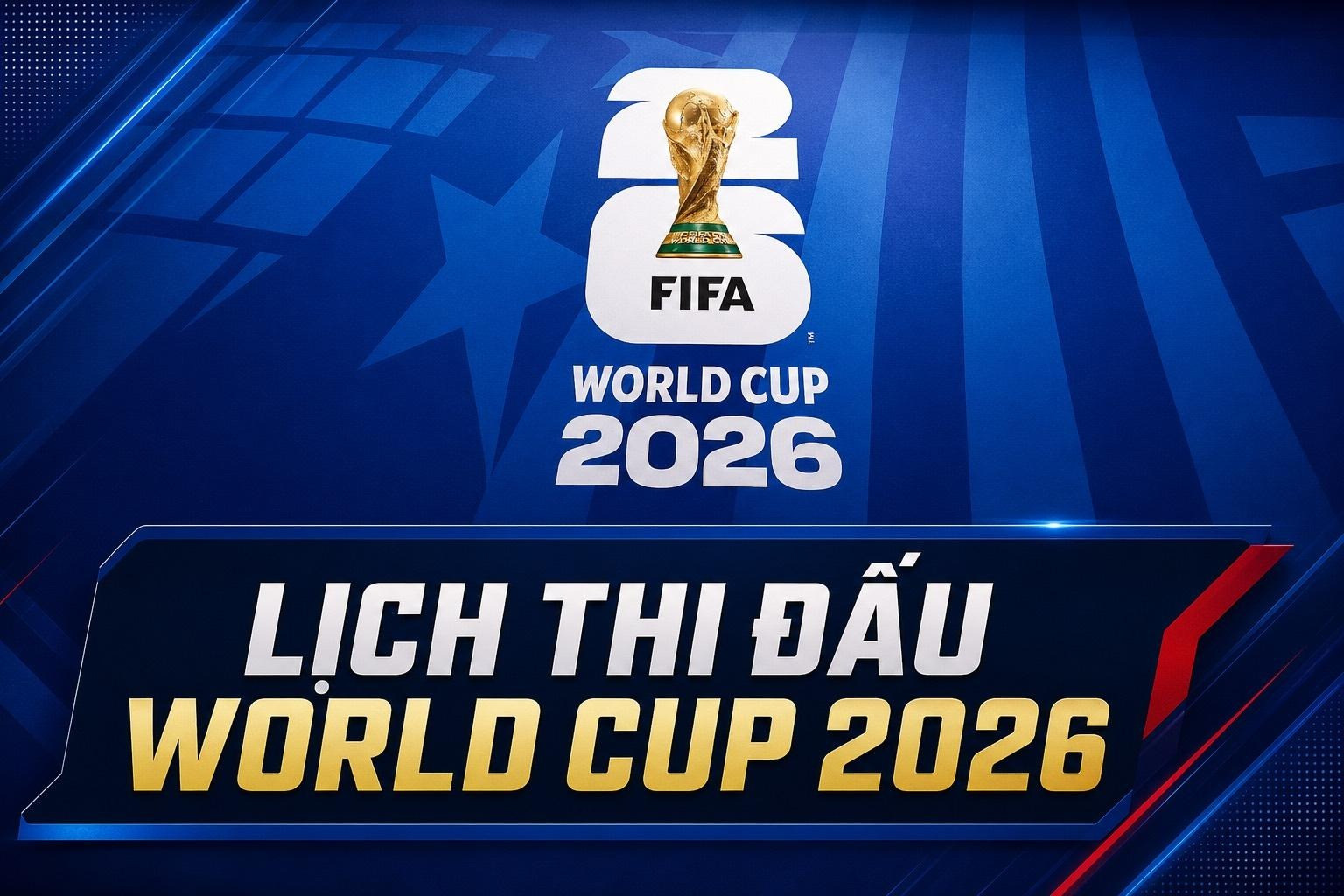 Lịch thi đấu và phát sóng World Cup 2026 vòng 32 đội: Canada gặp Nam Phi mở màn, Argentina đấu Cape Verde 