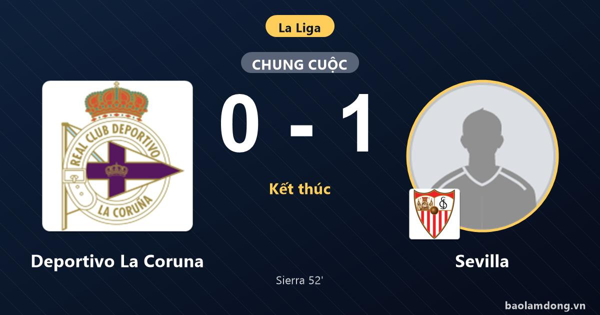 Hạ Deportivo La Coruna ngay trên sân khách, Sevilla chen chân vào nhóm...