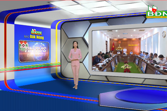 Chương trình Tin tức Đắk Nông ngày 13/2/2023