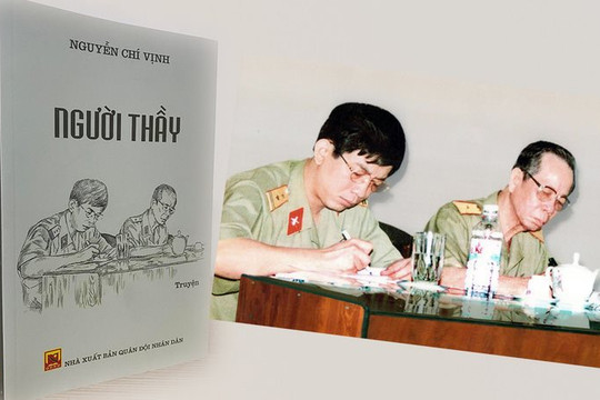 'Người thầy' của Thượng tướng Nguyễn Chí Vịnh