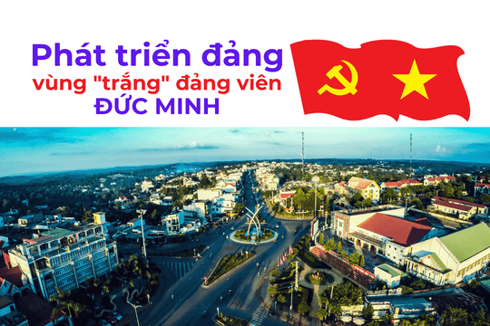 Phát triển vùng trắng đảng viên Đức Minh