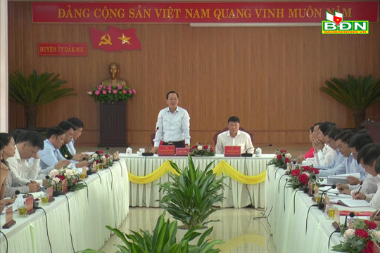 Tỉnh ủy Đắk Nông làm việc với BTV Huyện ủy Đắk Mil