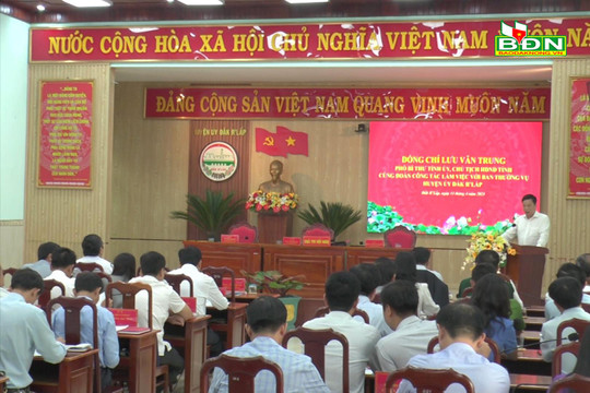Thường trực Tỉnh ủy làm việc với BTV Huyện ủy Đắk R’lấp