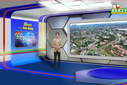 Chương trình tin tức Đắk Nông ngày 8/5/2023