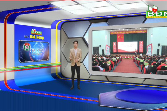 Chương trình Tin tức Đắk Nông ngày 12/5/2023