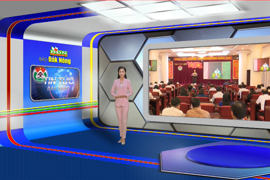 Chương trình Tin tức Đắk Nông ngày 12/6/2023