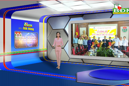 Chương trình Tin tức Đắk Nông ngày 23/6/2023