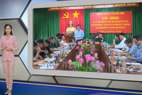 Chương trình Tin tức Đắk Nông ngày 28/6/2023