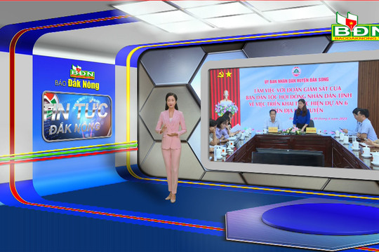 Chương trình Tin tức Đắk Nông ngày 10/8/2023