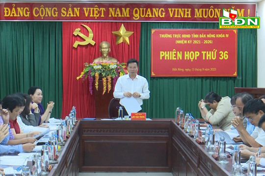 Thường trực HĐND tỉnh Đắk Nông họp phiên thứ 36