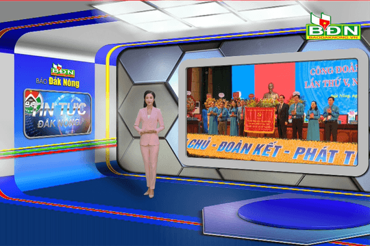 Chương trình Tin tức Đắk Nông ngày 10/10/2023