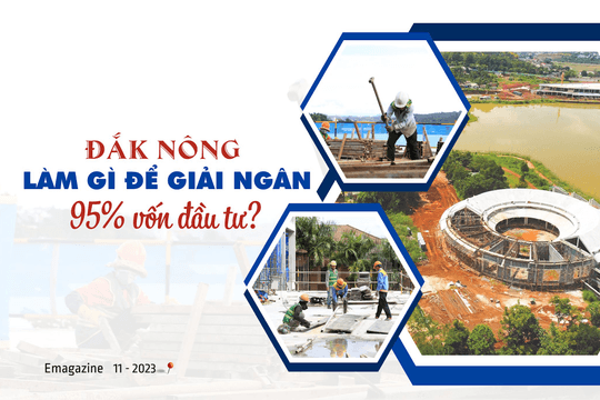 Đắk Nông làm gì để giải ngân 95% vốn đầu tư?