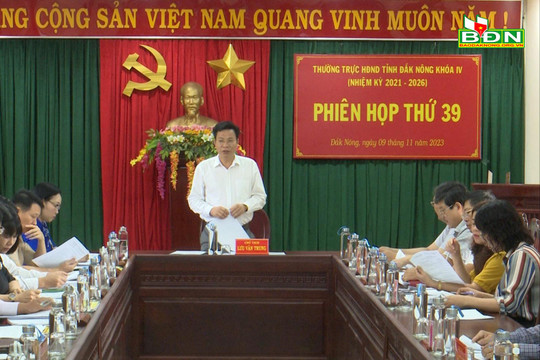 Thường trực HĐND tỉnh Đắk Nông tổ chức Phiên họp thứ 39