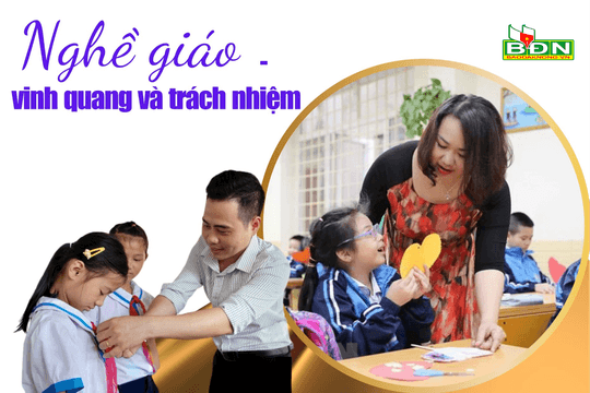 Nghề giáo - vinh quang và trách nhiệm
