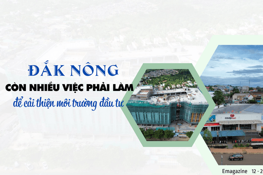 Đắk Nông còn nhiều việc phải làm để cải thiện môi trường đầu tư