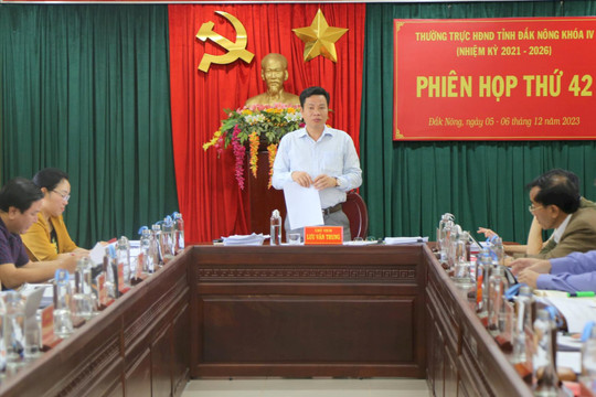 Thường trực HĐND tỉnh Đắk Nông cho ý kiến các báo cáo, tờ trình, dự thảo nghị quyết trình kỳ họp thứ 7