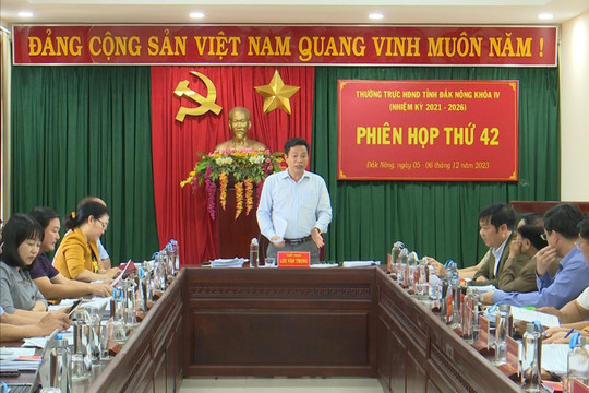 Tiếp tục phiên họp thứ 42, Thường trực HĐND tỉnh Đắk Nông