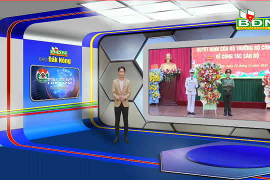 Chương trình Tin tức Đắk Nông ngày 22/12/2023