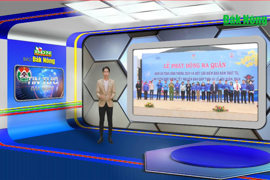 Chương trình Tin tức Đắk Nông ngày 18/1/2024