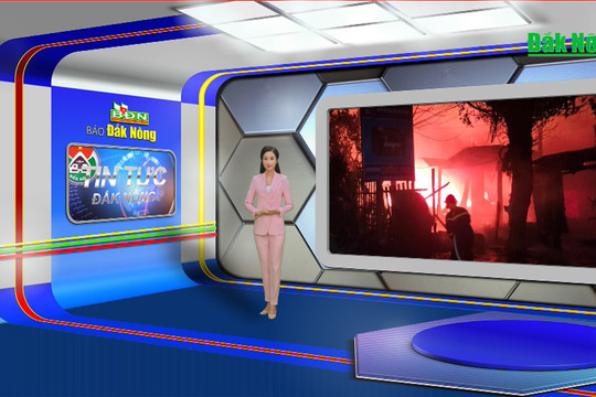 Chương trình Tin tức Đắk Nông ngày 24/1/2024