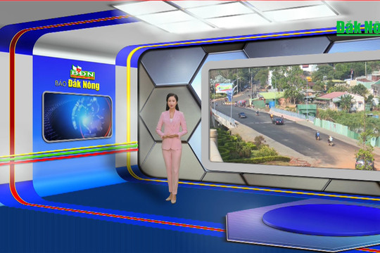 Chương trình Tin tức Đắk Nông ngày 7/2/2024