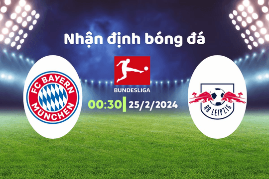 Nhận định bóng đá Bayern vs Leipzig , 00h30 ngày 25/2: Chiến vì danh dự