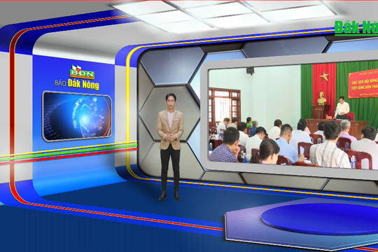 Chương trình Tin tức Đắk Nông ngày 1/3/2024