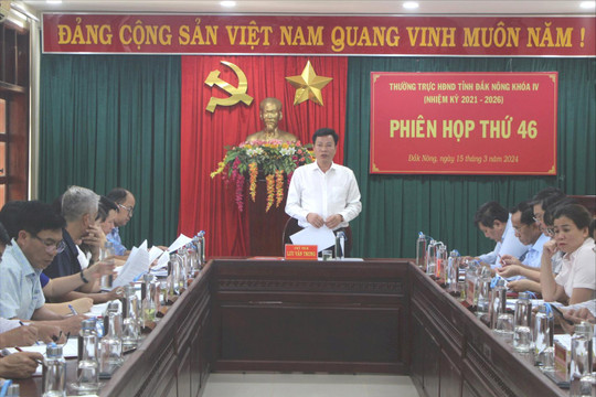 Thường trực HĐND tỉnh Đắk Nông họp Phiên thứ 46