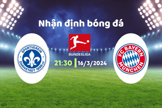 Nhận định bóng đá Darmstadt vs Bayern Munich, 21h30 ngày 16/3: Miếng mồi ngon của Bayern