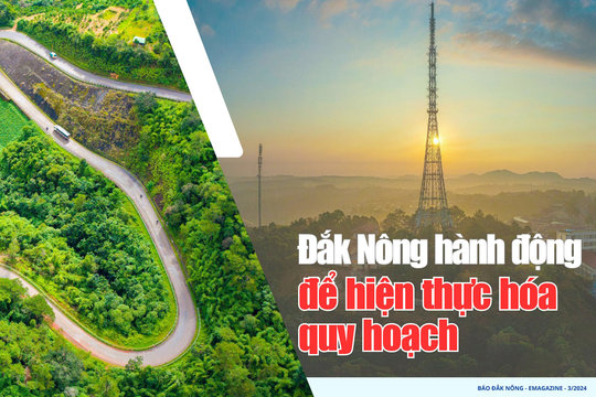 Đắk Nông hành động để hiện thực hóa quy hoạch