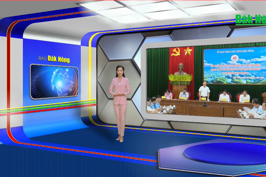 Chương trình Tin tức Đắk Nông ngày 20/3/2024