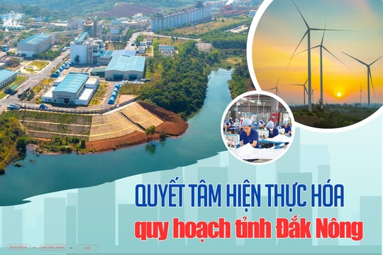 Quyết tâm hiện thực hóa quy hoạch tỉnh Đắk Nông